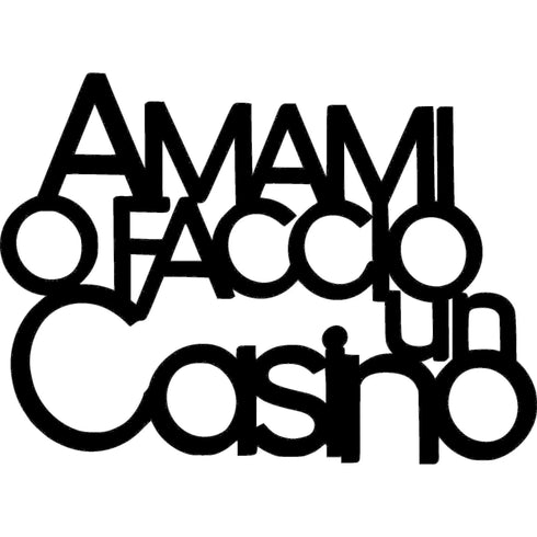 Frase di canzone decorativa da parete in legno “Amami o faccio un casino”