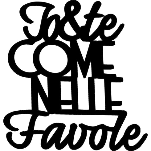 Black wooden wall decoration with the phrase "Io & te come nelle favole" for home decor