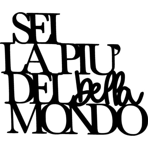 Black wooden wall decoration with Italian phrase 'Sei la più bella del mondo' for home decor