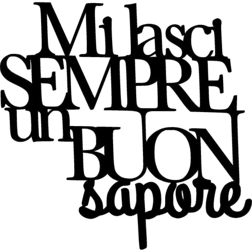 Black wooden wall decoration with Italian phrase 'Mi lasci sempre un buon sapore' for home decor