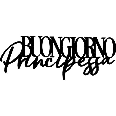 Black wooden wall decoration with Italian phrase Buongiorno Principessa in mixed fonts for home decor