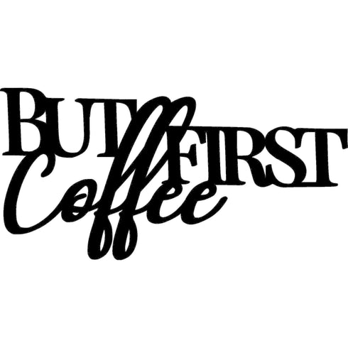 Black wooden wall decor sign with 'But First Coffee' text for home decoration