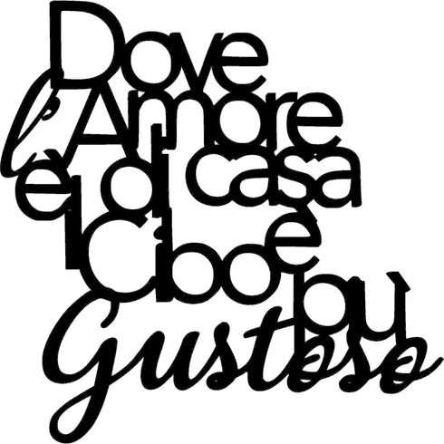 Black wooden wall decoration with Italian words Dove Amore e di casa cibo e gusto