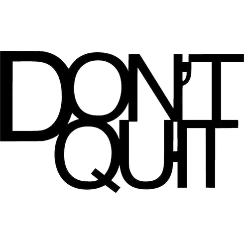 Black wooden hanging wall decor with the motivational phrase "Don't Quit" in bold letters