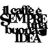 Black wooden wall decoration with Italian phrase about coffee "Il caffè è sempre una buona idea" and coffee cup icon