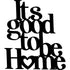 Black wooden wall decor with phrase It’s good to be home and heart shape in Home decorations