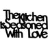 Black wooden kitchen wall decor sign reading 'The kitchen is seasoned with love' for home decoration
