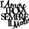 Scritta in legno da appendere l'Amore trova sempre il Modo - Decorazioni Casa