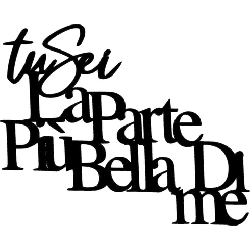 Black wooden wall decoration with Italian text 'tu sei la parte più bella di me' from Decorazioni Casa
