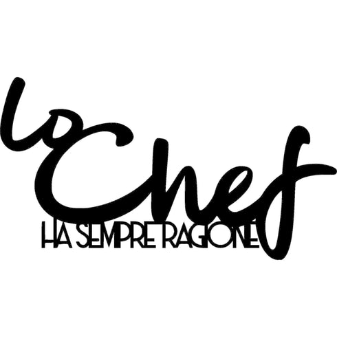 Black wooden wall decoration with Italian text 'Lo Chef ha sempre ragione' for home decor