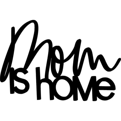 Black wooden wall decor with the text 'Mom is home' in stylish script and bold letters