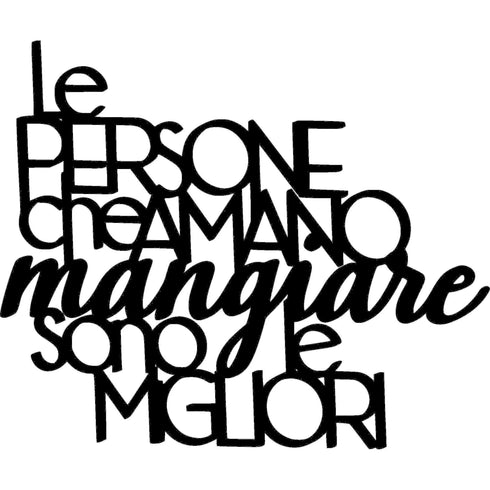 Black wooden wall decoration with Italian phrase about people loving to eat for home decor