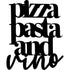 Black wooden wall decoration with the words pizza pasta and vino in stylish font