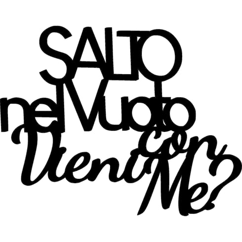 Black wooden wall decoration with Italian phrase 'Salto nel Vuoto con Vieni con Me?' for home decor
