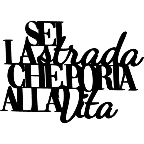 Black wooden wall decoration with Italian phrase 'Sei la strada che porta alla vita' for home decor
