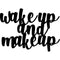 Scritta in legno da appendere Wake up and Make up - Decorazioni Casa